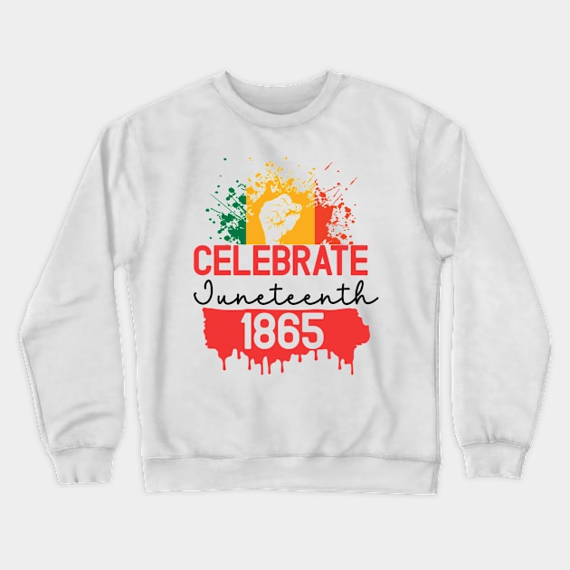 Celebrate juneteenth 1865 Crewneck Sweatshirt by Fun Planet